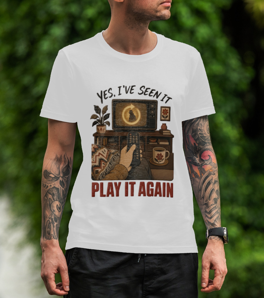 Yes I've Seen It Play It Again Remote Control TV Ing Retro Home Decor T-Shirt