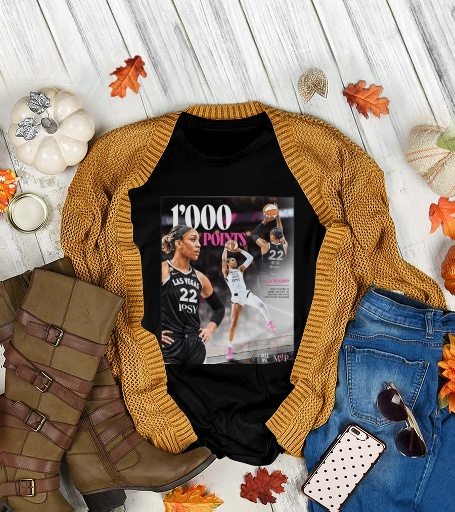 A'ja Wilson Las Vegas Aces 1000 Points Only Player In WNBA History Multiple 1000 Point Seasons T-Shirt
