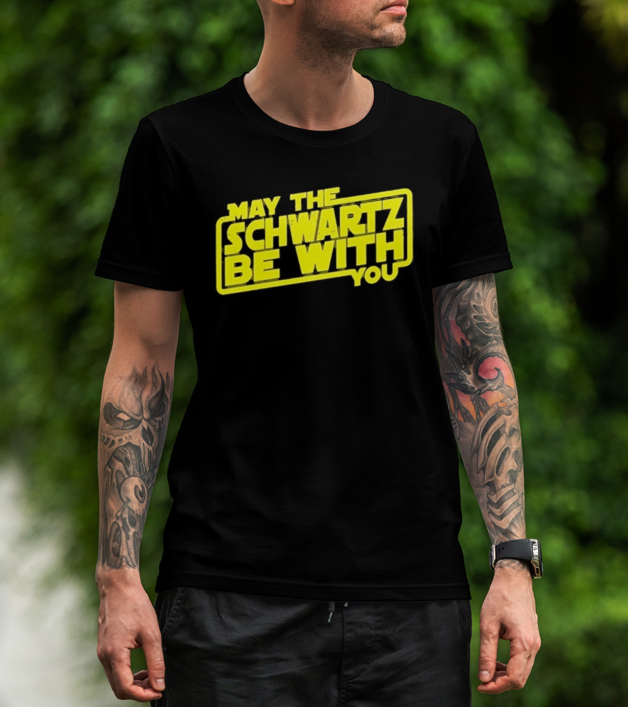 May The Schwartz Be With You Spaceballs T-Shirt
