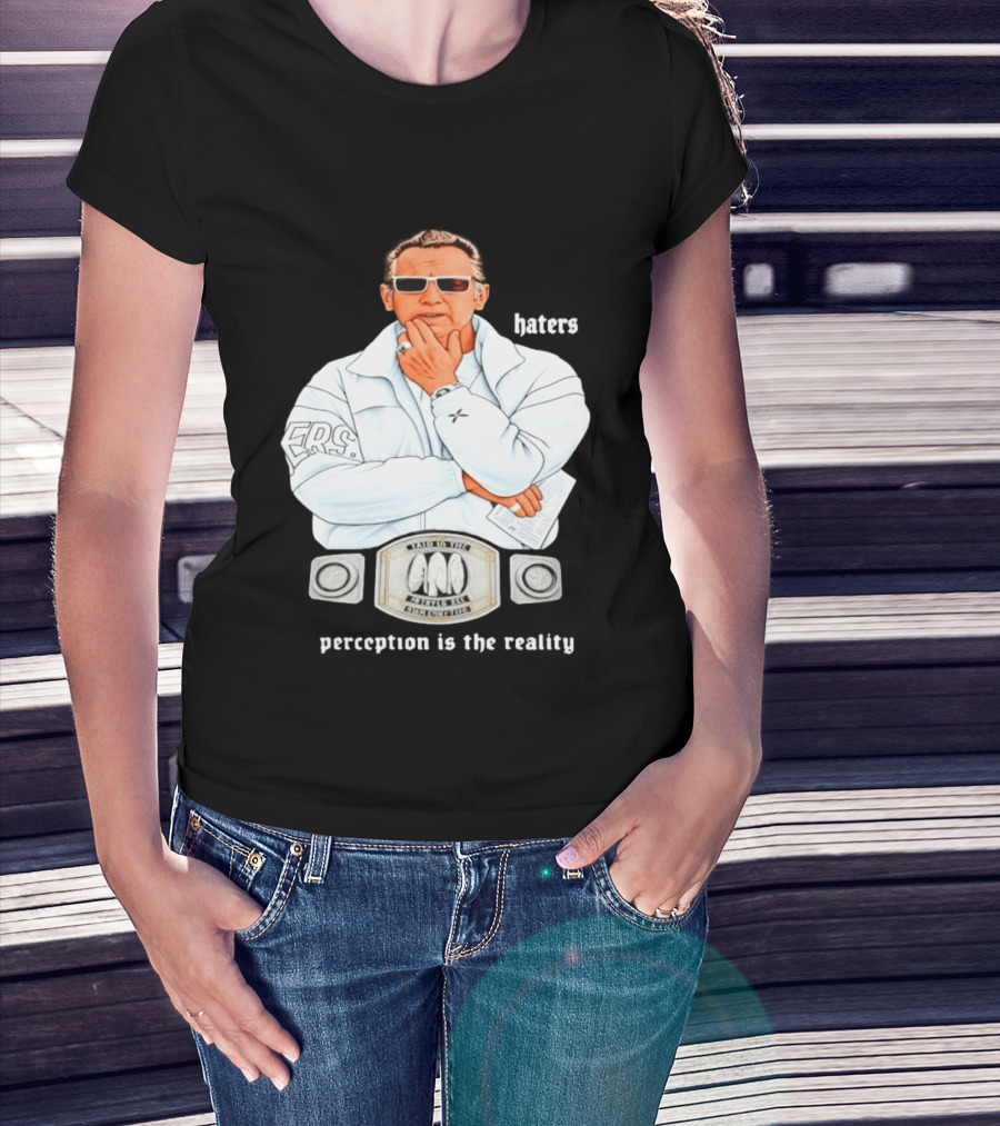 Pat Riley Made To Win Perception Is The Reality Haters T-Shirt