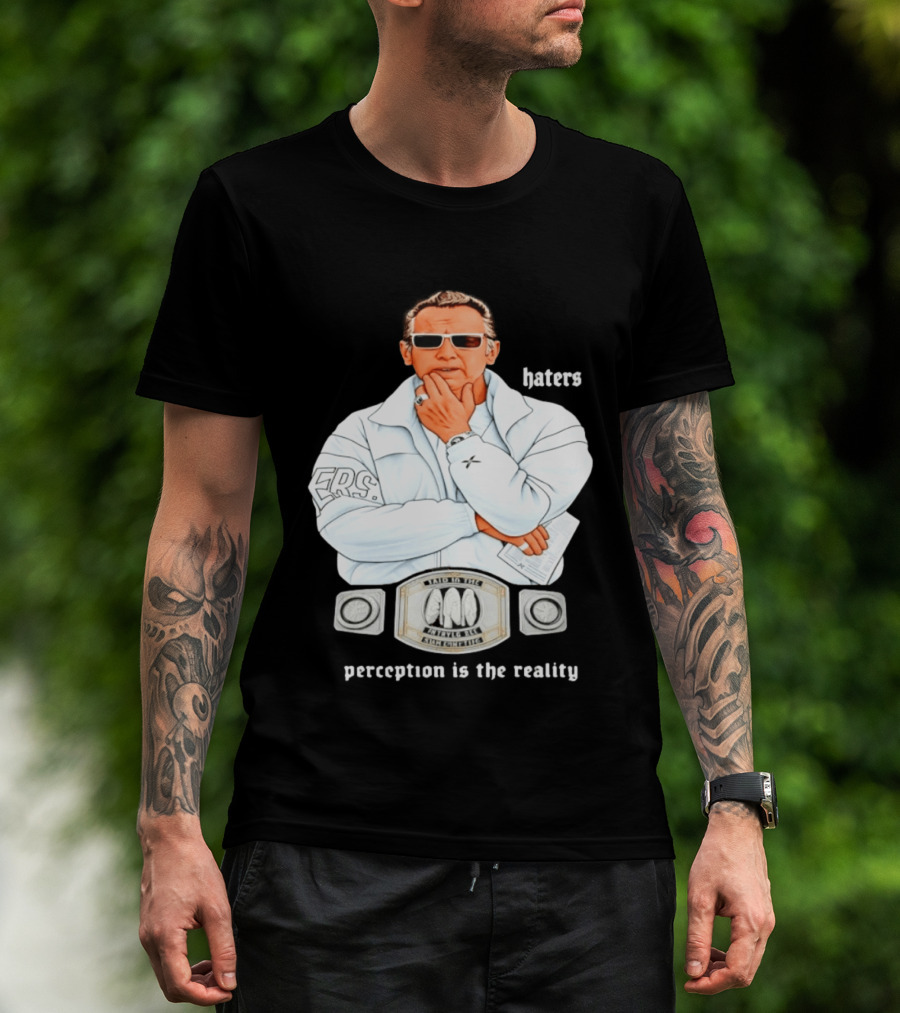 Pat Riley Made To Win Perception Is The Reality Haters T-Shirt