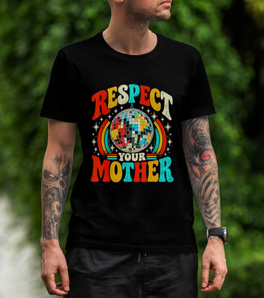 Respect Your Mother Retro Disco Ball 70s T-Shirt
