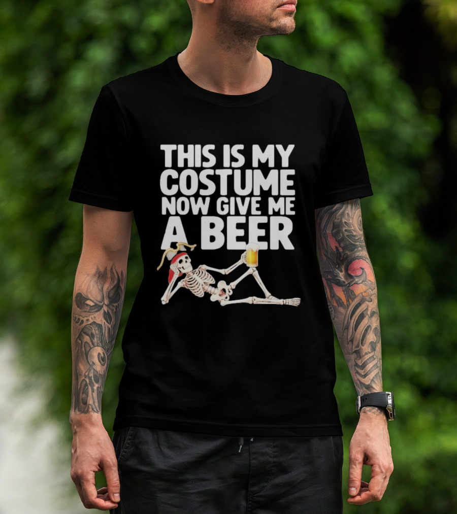 This Is My Costume Now Give Me A Beer Skeleton Halloween 2026 T-Shirt