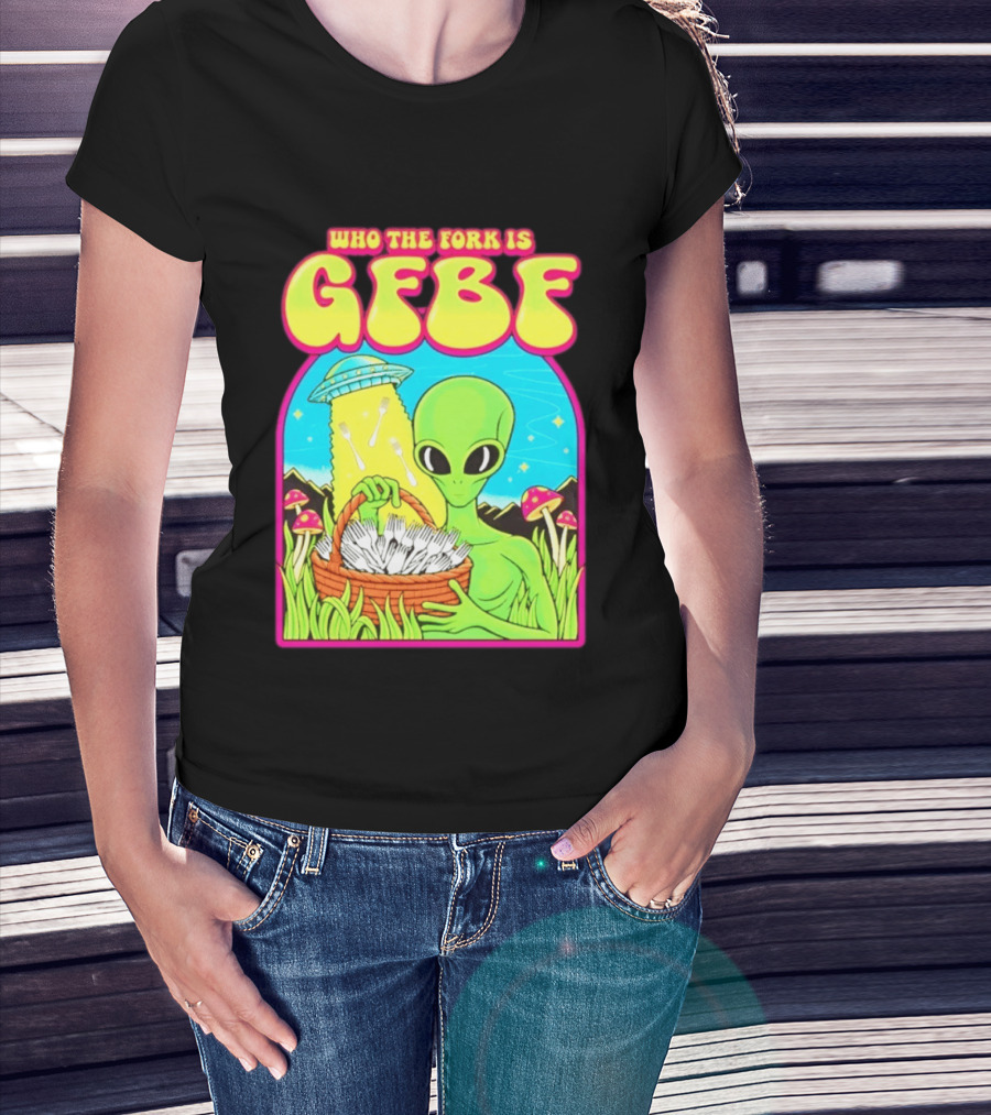 Who The Fork Is Gfbf Alien UFO Mushroom And Forks T-Shirt