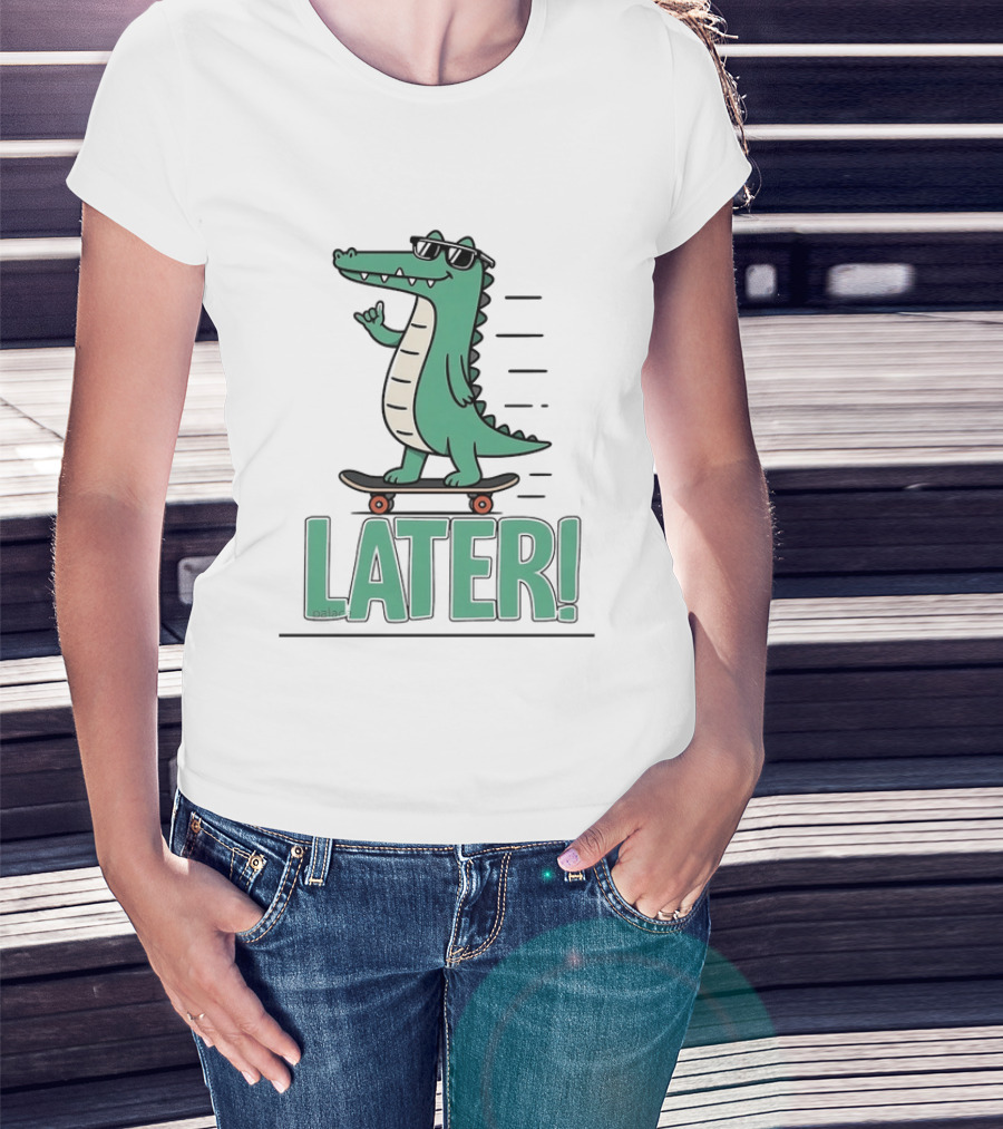 Alligator Skating Later Skateboarding Sunglasses Cool Fun T-Shirt