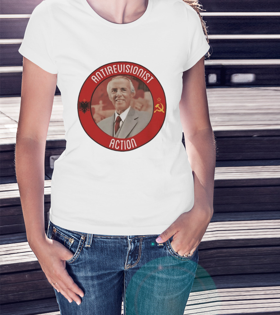 Antirevisionist Action Enver Hoxha Albania Soviet T-Shirt