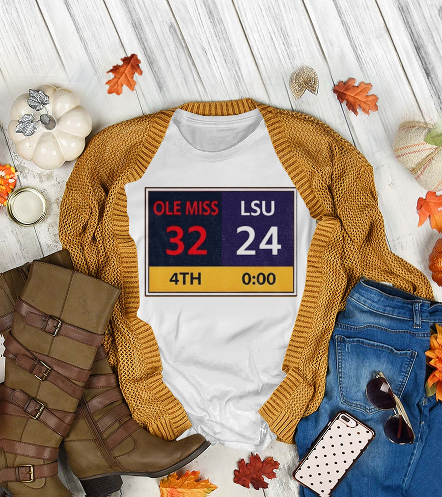 OLE MISS 32 LSU 24 4TH Quarter Final Score Victory T-Shirt
