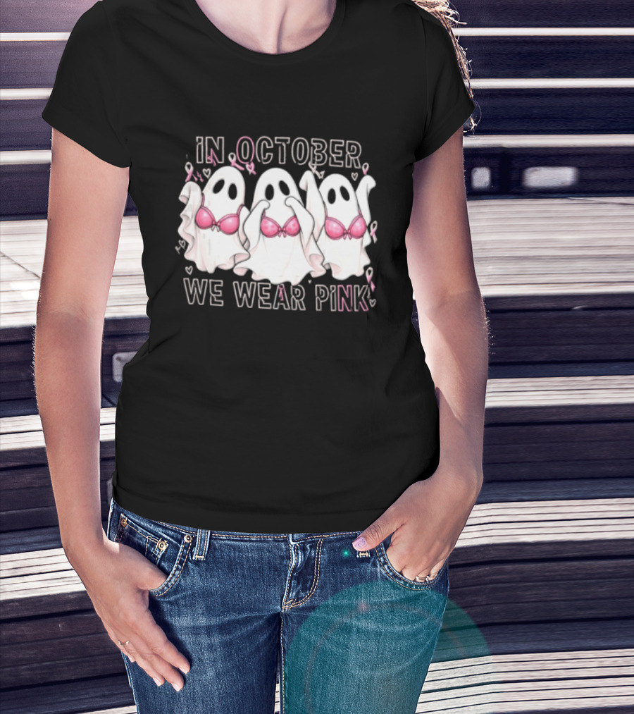 In October We Wear Pink Three Ghosts With Pink Bras Breast Cancer Awareness T-Shirt