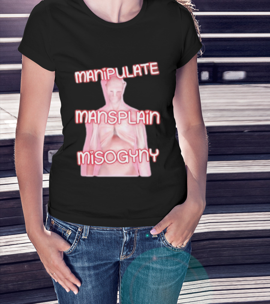 Manipulate Mansplain Misogyny Feminist Empowerment T-Shirt