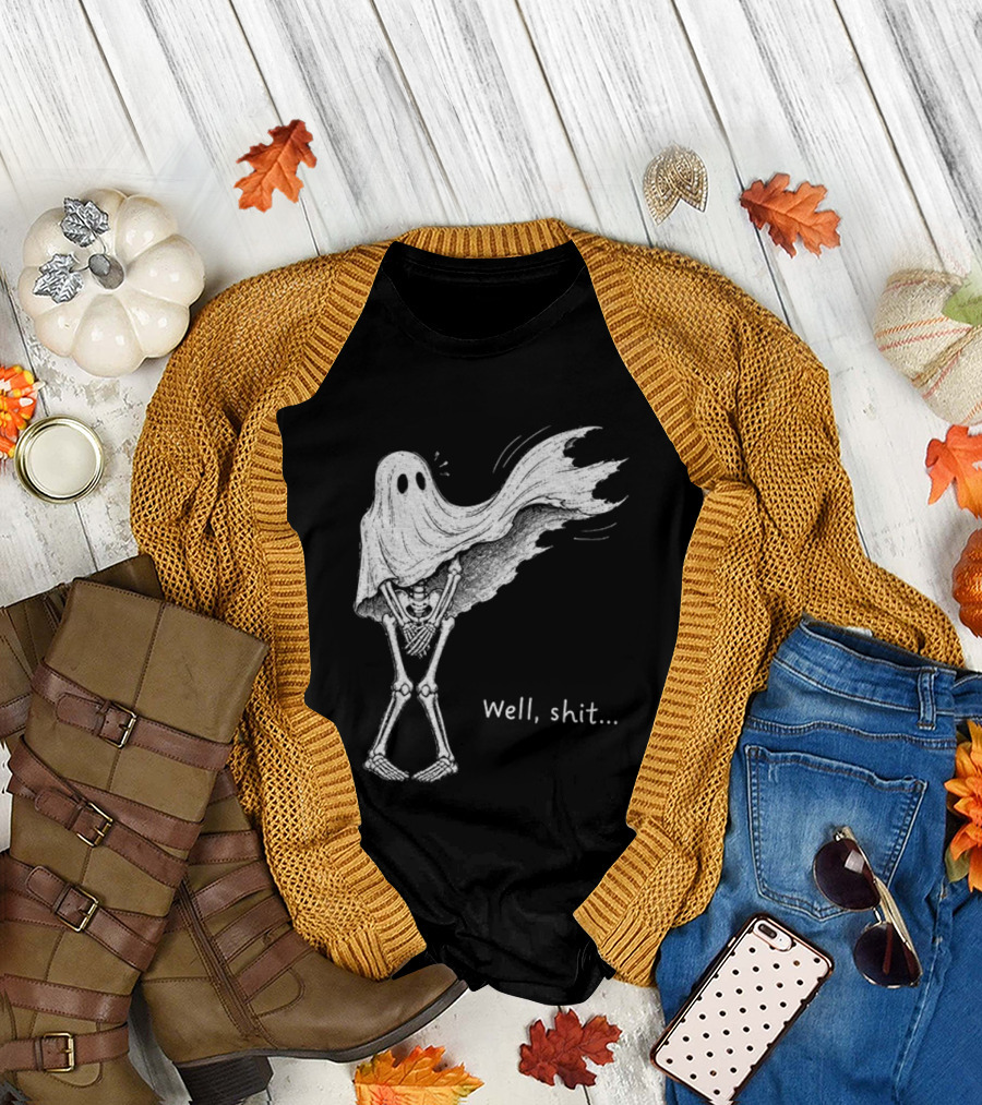 Well Shit Skeleton Ghost Dark Humor Halloween T-Shirt