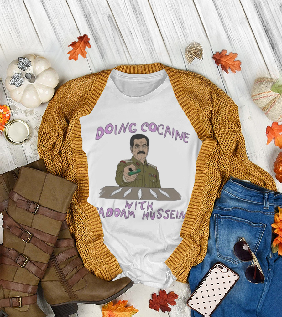 Doing Cocaine With Saddam Hussein Explicitly Controversial Illustrated T-Shirt