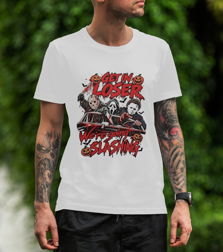 Get In Loser We're Going Slashing With Jason Voorhees Ghostface Michael Myers Halloween Pumpkins T-Shirt
