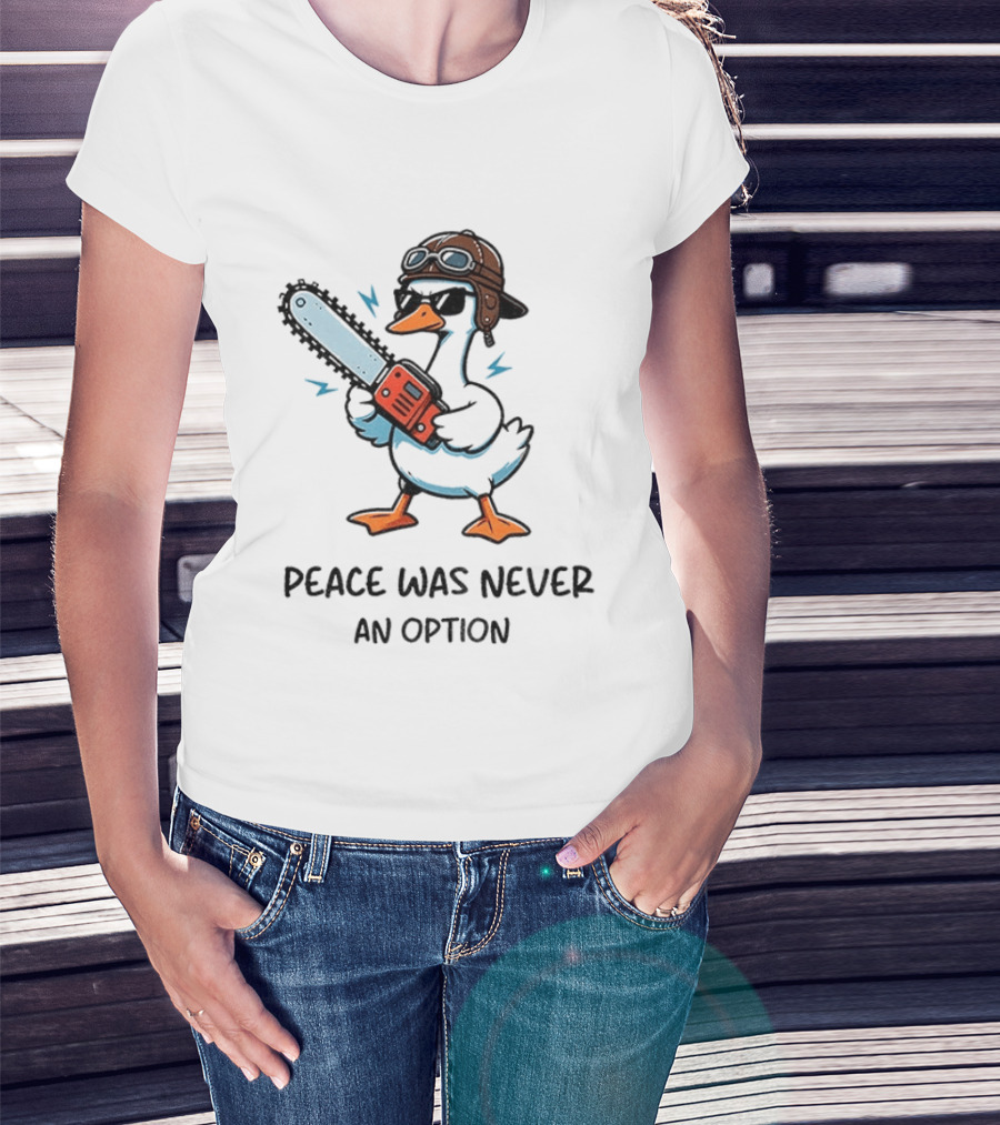 Peace Was Never An Option Goose With Aviator Helmet And Chainsaw T-Shirt