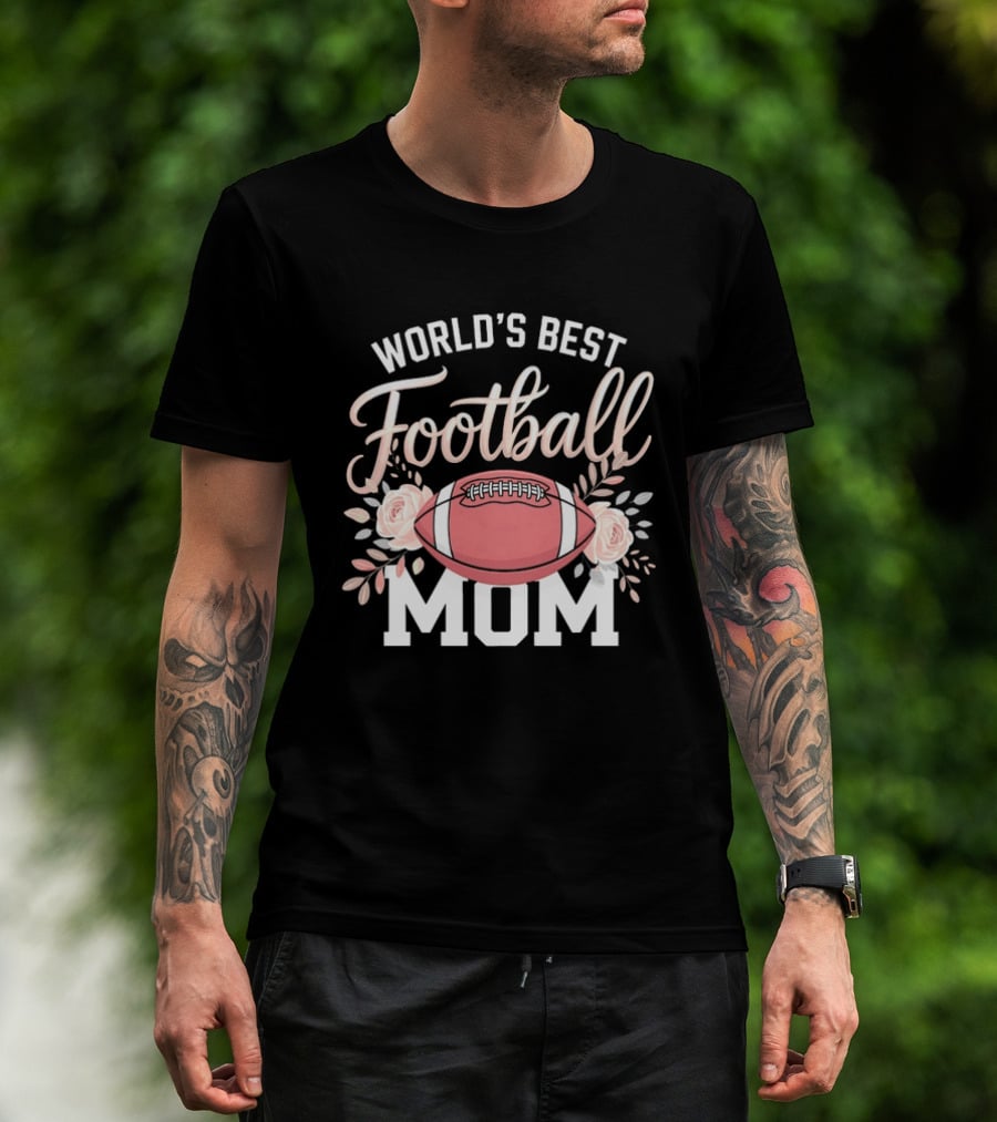 World's Best Football Mom Roses And Ball T-Shirt