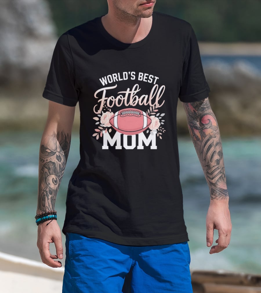 World's Best Football Mom Roses And Ball T-Shirt