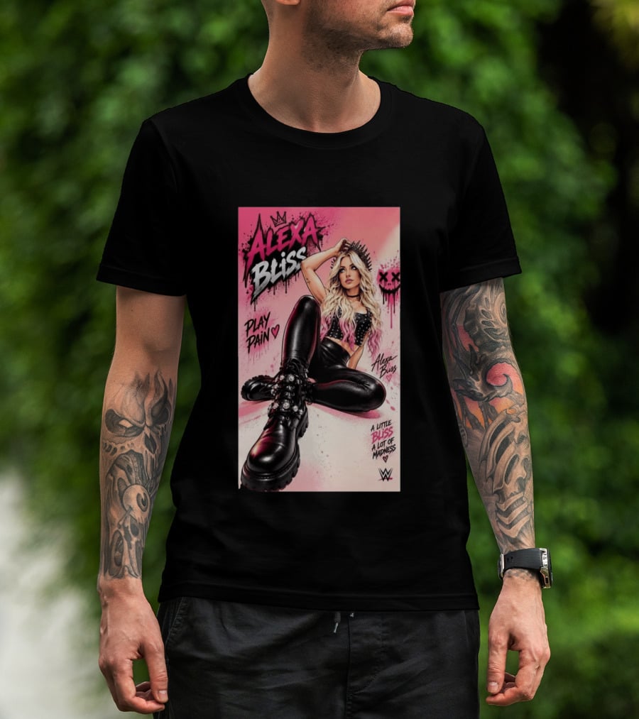 WWE Alexa Bliss Play Pain A Little Bliss A Lot Of Madness T-Shirt