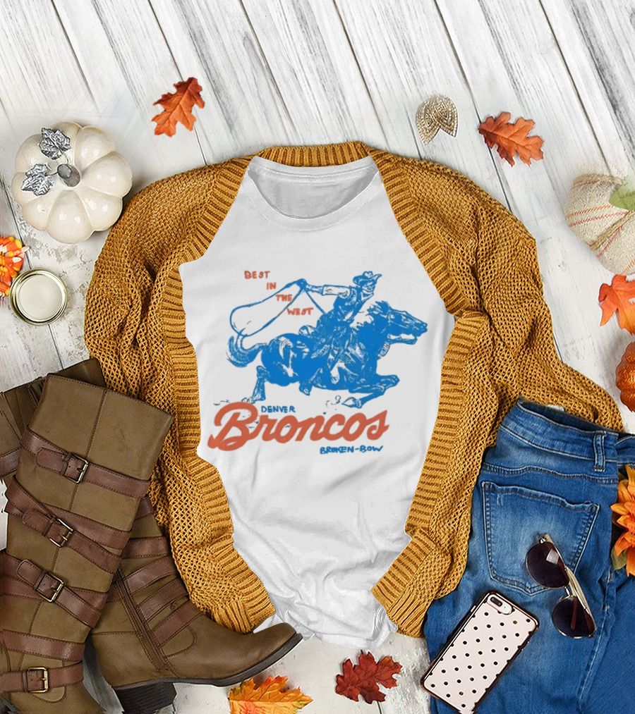 Denver Broncos Best In The West Cowboy Broken Bow T-Shirt