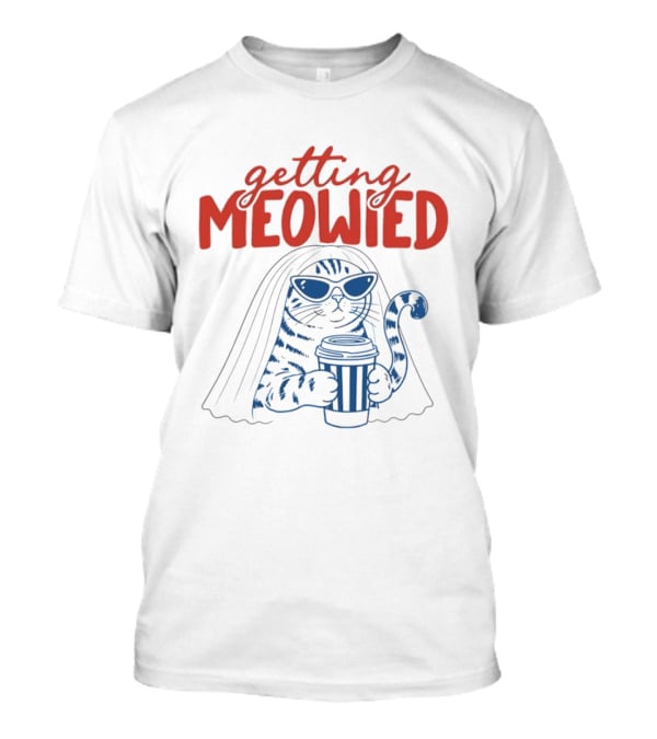 Getting Meowied Cat Bride Coffee Lover Wedding T-Shirt