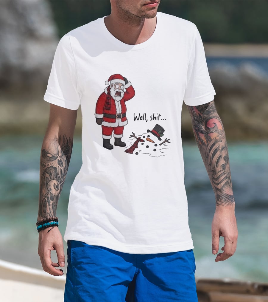 Santa Well Shit Xmas With Melted Snowman T-Shirt