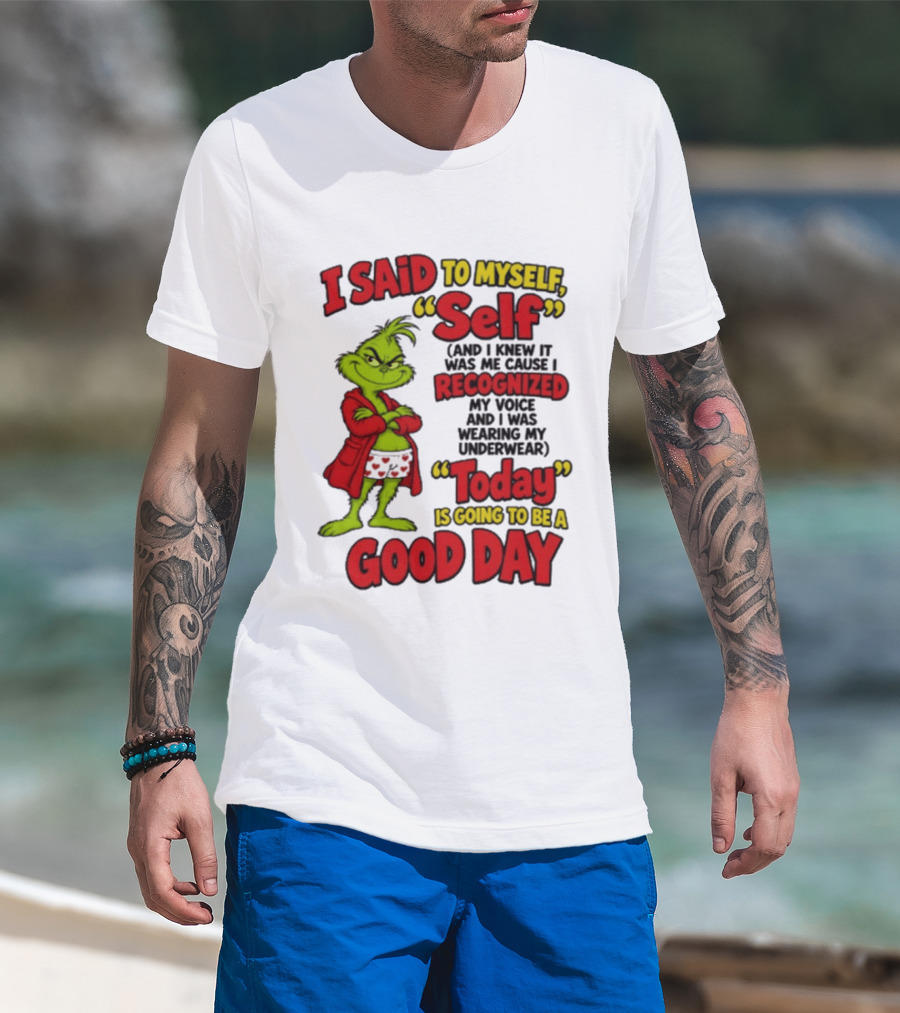 I Said To Myself Self Recognized My Voice Today Is Going To Be A Good Day T-Shirt