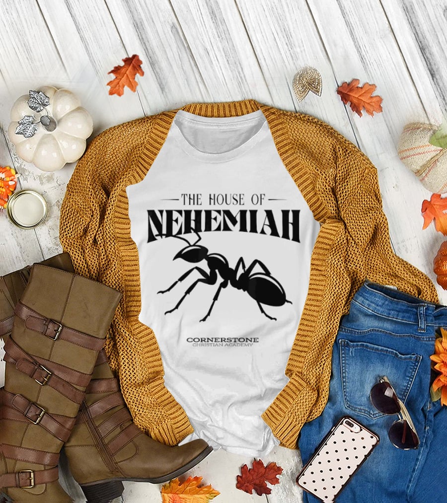 The House Of Nehemiah Ant Cornerstone Christian Academy T-Shirt