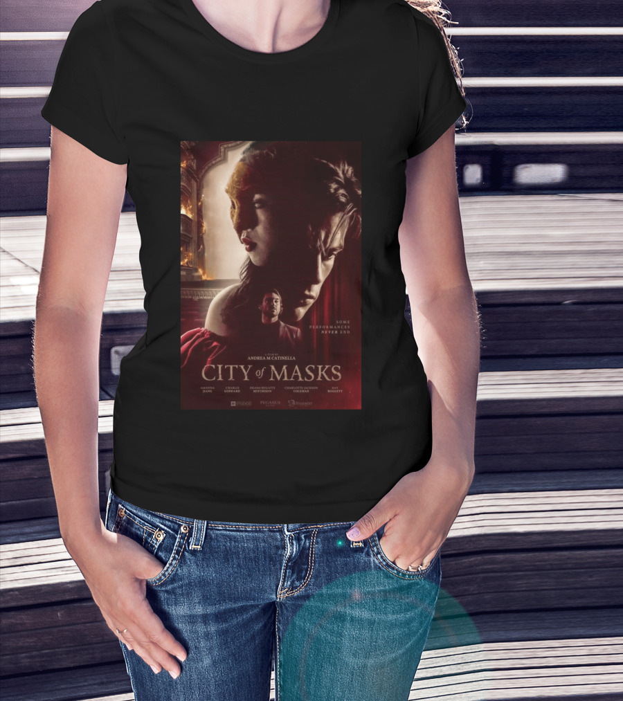 A Film By Andrea M Catinella City Of Masks Some Performances Never End T-Shirt