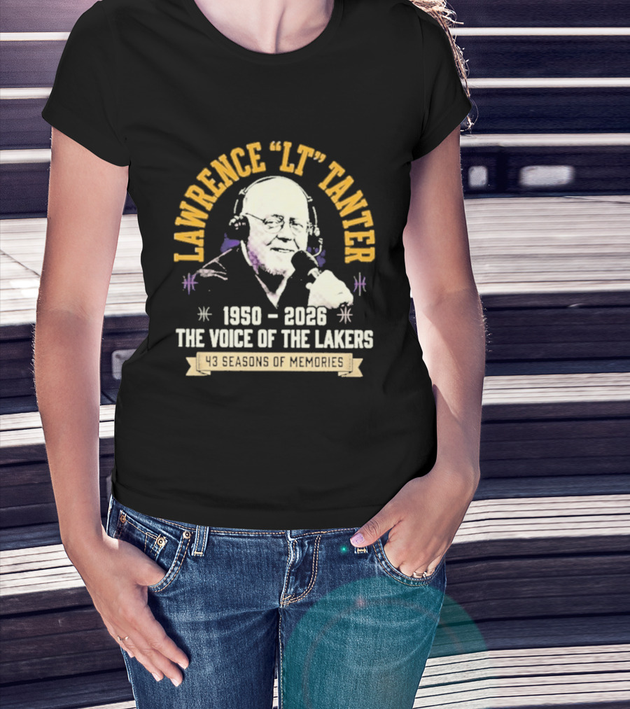Lawrence LT Tanter The Voice Of The Lakers 1950 2026 43 Seasons Of Memories T-Shirt
