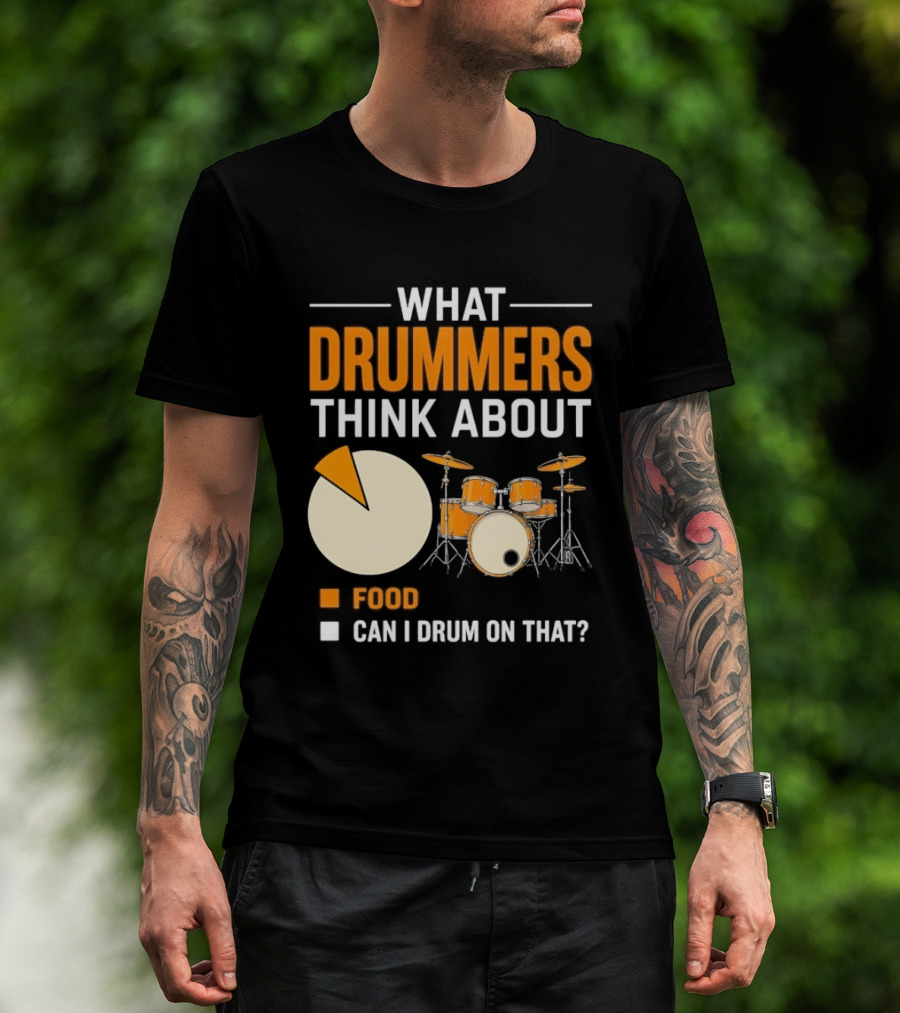 What Drummers Think About Pie Chart Food And Can I Drum On That T-Shirt