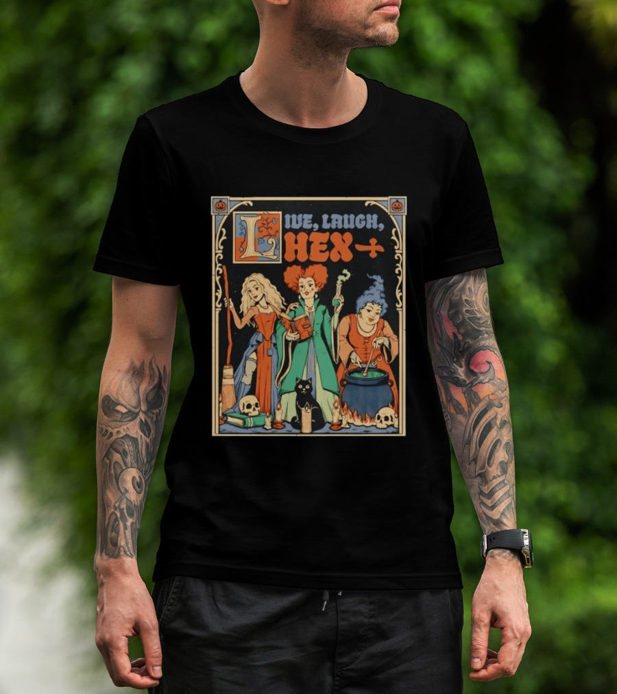 Live Laugh Hex Sanderson Sisters Halloween Spooky T-Shirt