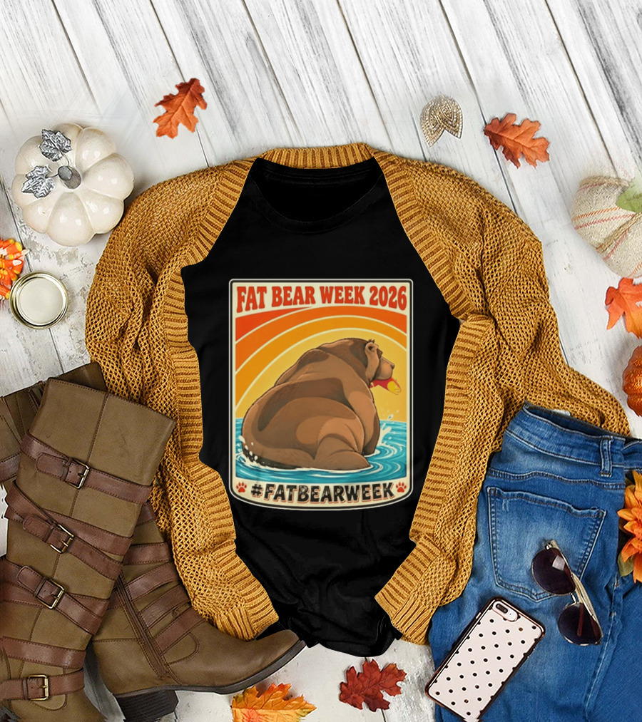 Fat Bear Week 2026 Katmai National Park Hashtag Fat Bear Week T-Shirt