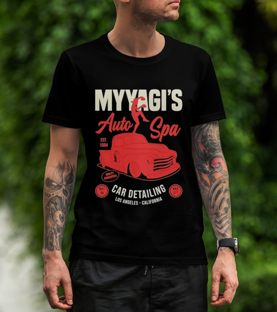Myyagi's Auto Spa Established 1984 Quality Guaranteed Los Angeles California Car Detailing Wax On Wax Off T-Shirt
