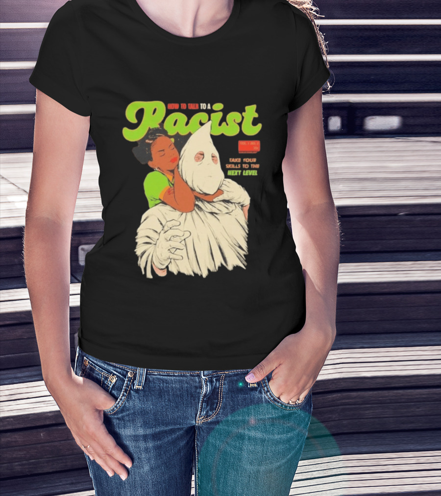 How To Talk To A Racist Vol 1 No 2 Take Your Skills To The Next Level T-Shirt