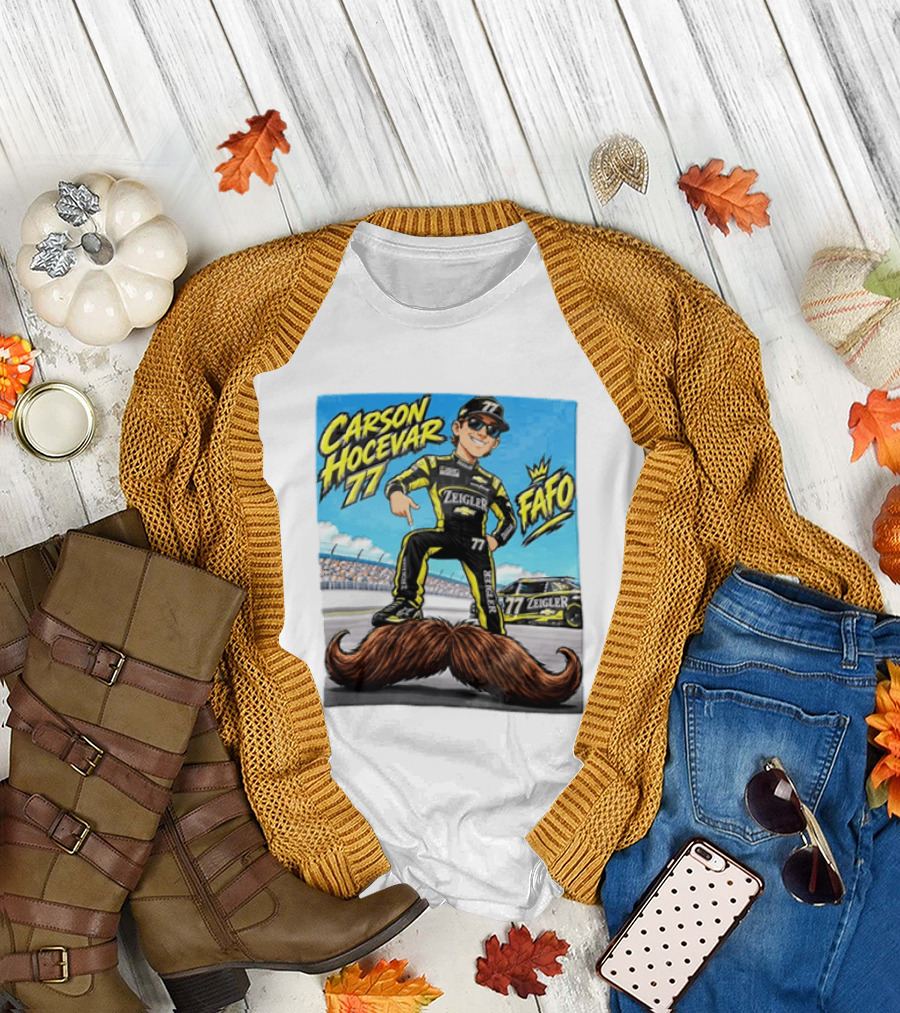 Carson Hocevar FAFO 77 Zeigler NASCAR Caricature Pointing At Mustache T-Shirt