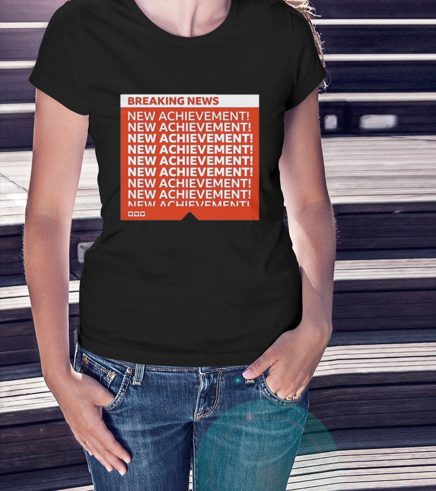 Breaking News New Achievement Gaming Milestone New Achievement Repeated T-Shirt