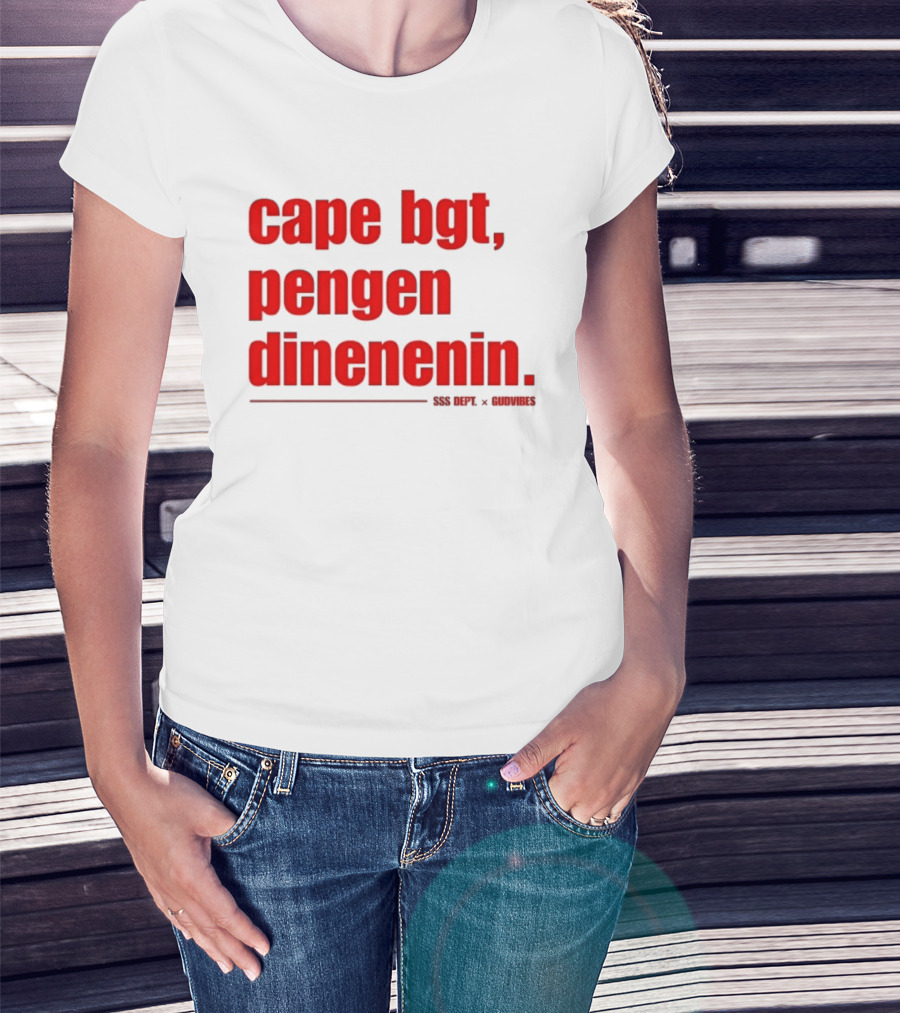 Cape Bgt Pengen Dinenin SSS Dept Gudvibes Collaboration T-Shirt