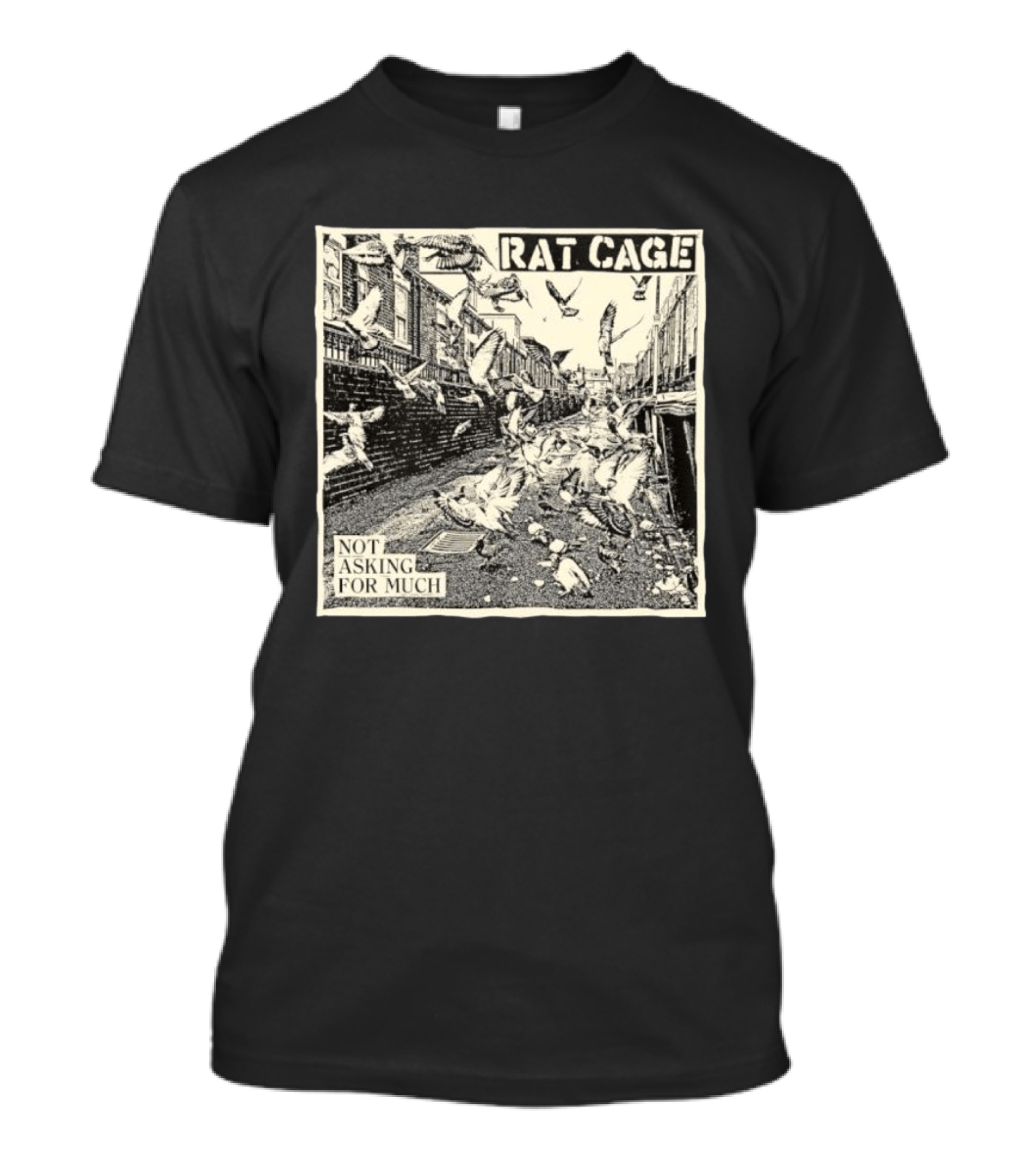 Rat Cage Not Asking For Much Pigeon Alley Scene T-Shirt
