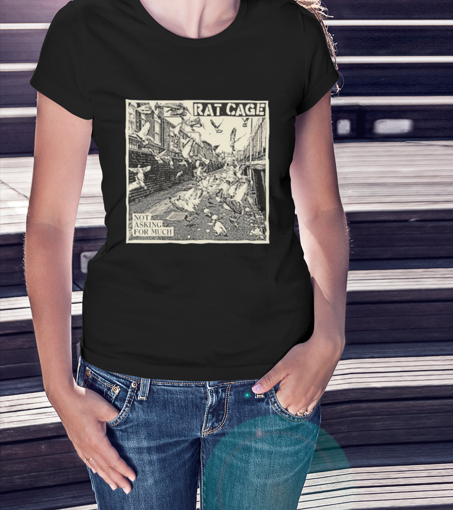 Rat Cage Not Asking For Much Pigeon Alley Scene T-Shirt