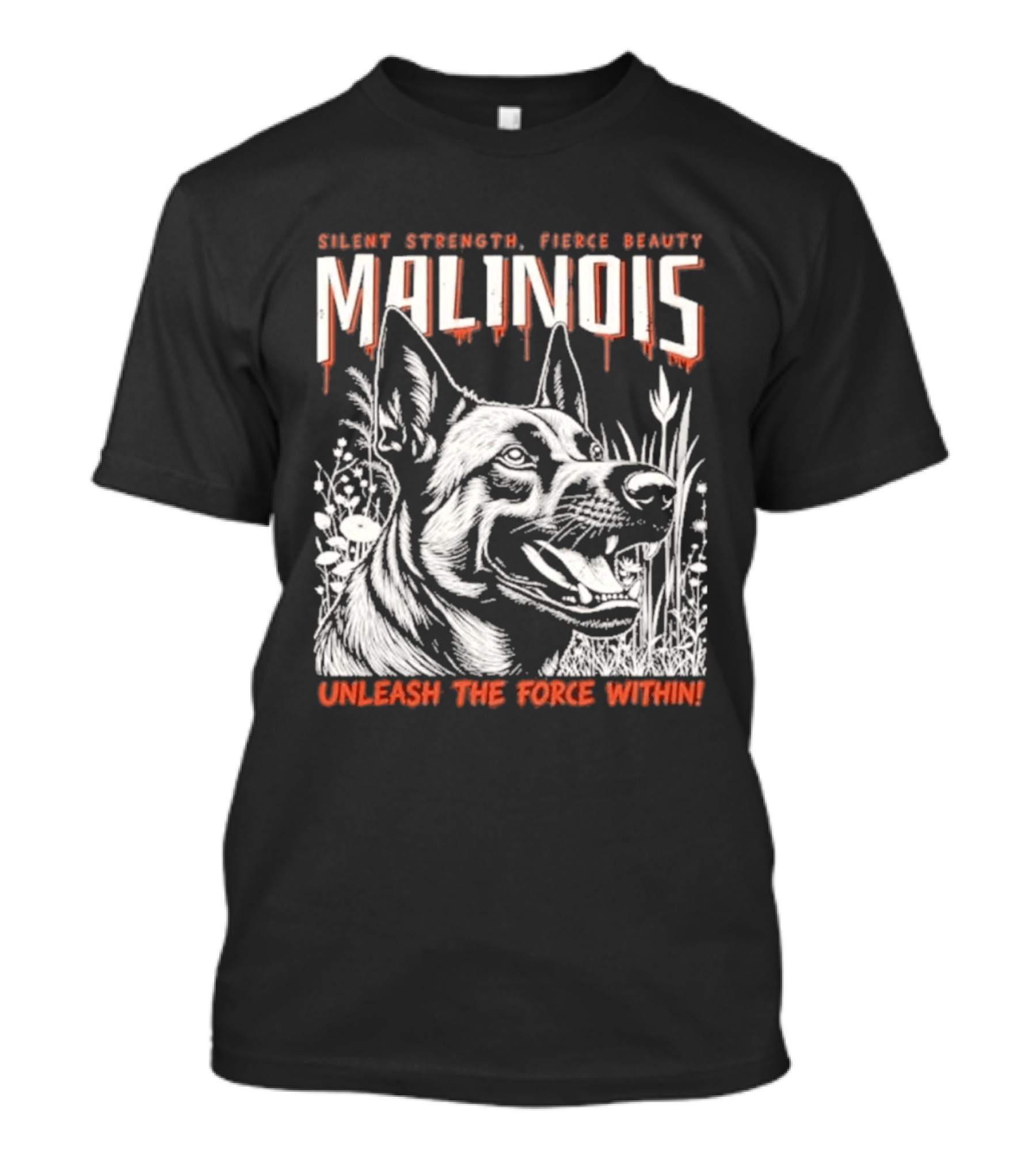 Silent Strength Fierce Beauty Malinois Unleash The Force Within T-Shirt
