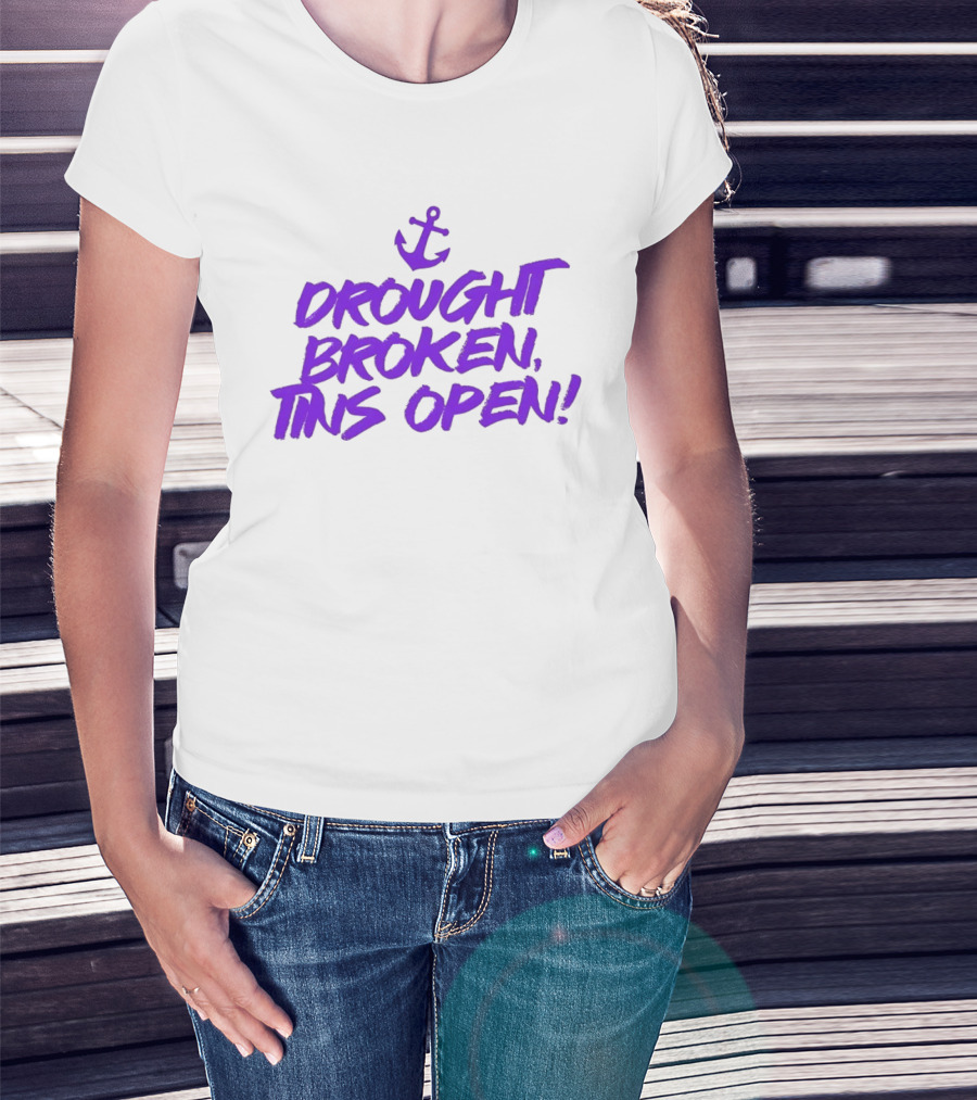 Drought Broken Tins Open Anchor Nautical Phrase T-Shirt