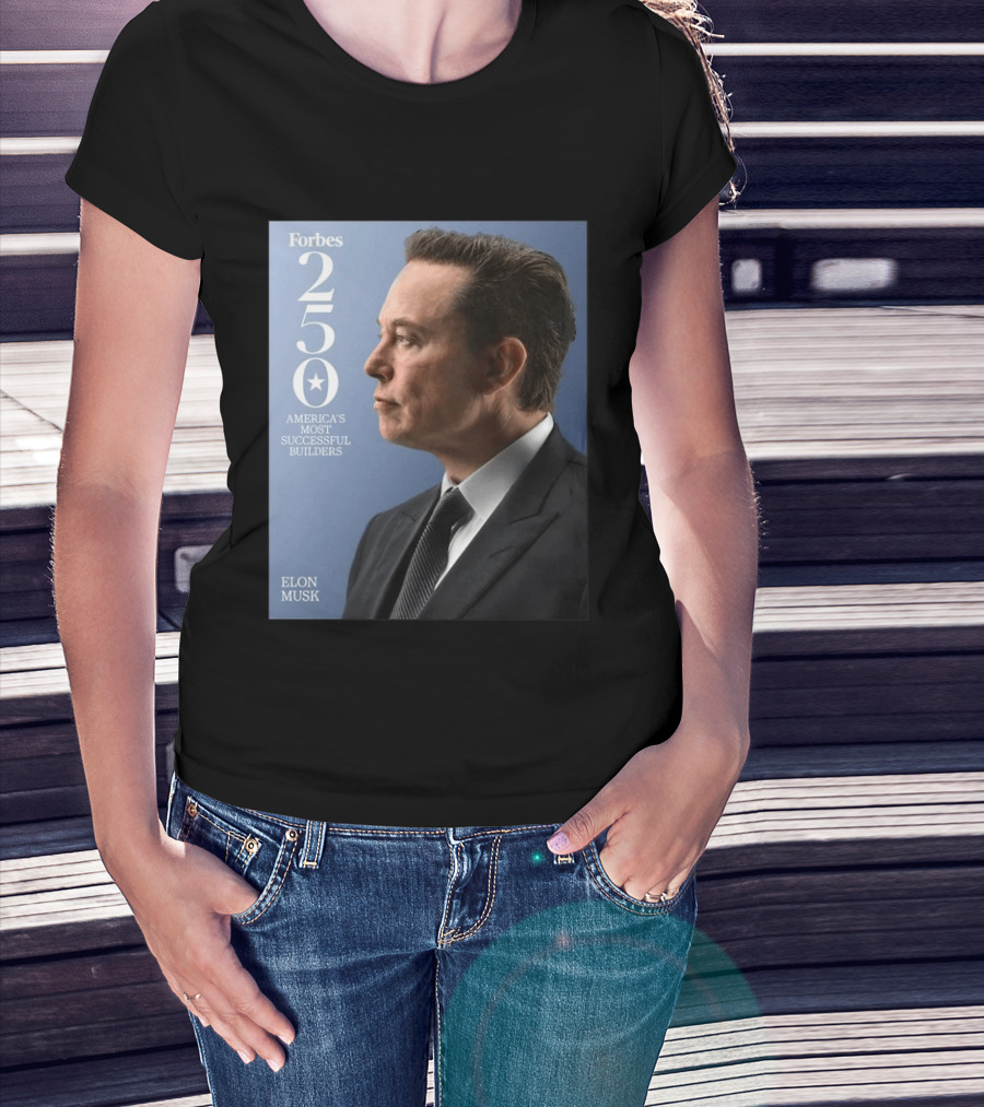 Forbes 250 America's Most Successful Builders Elon Musk T-Shirt