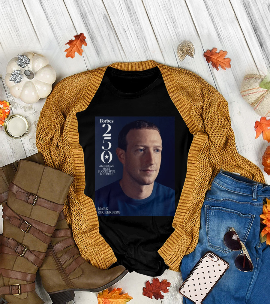 Forbes 250 America's Most Successful Builders Mark Zuckerberg T-Shirt