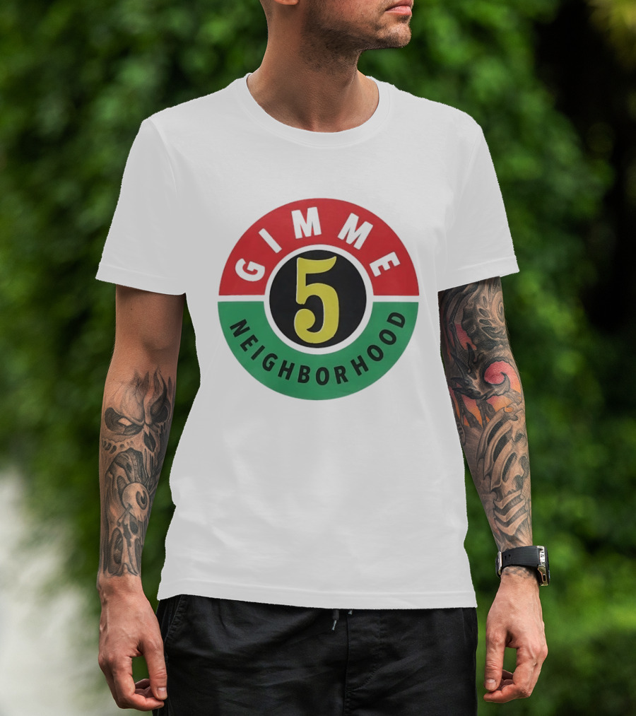 Gimme 5 Neighborhood Streetwear T-Shirt