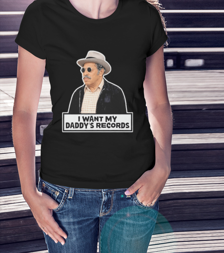 I Want My Daddy's Records Bubba Sanford And Son T-Shirt