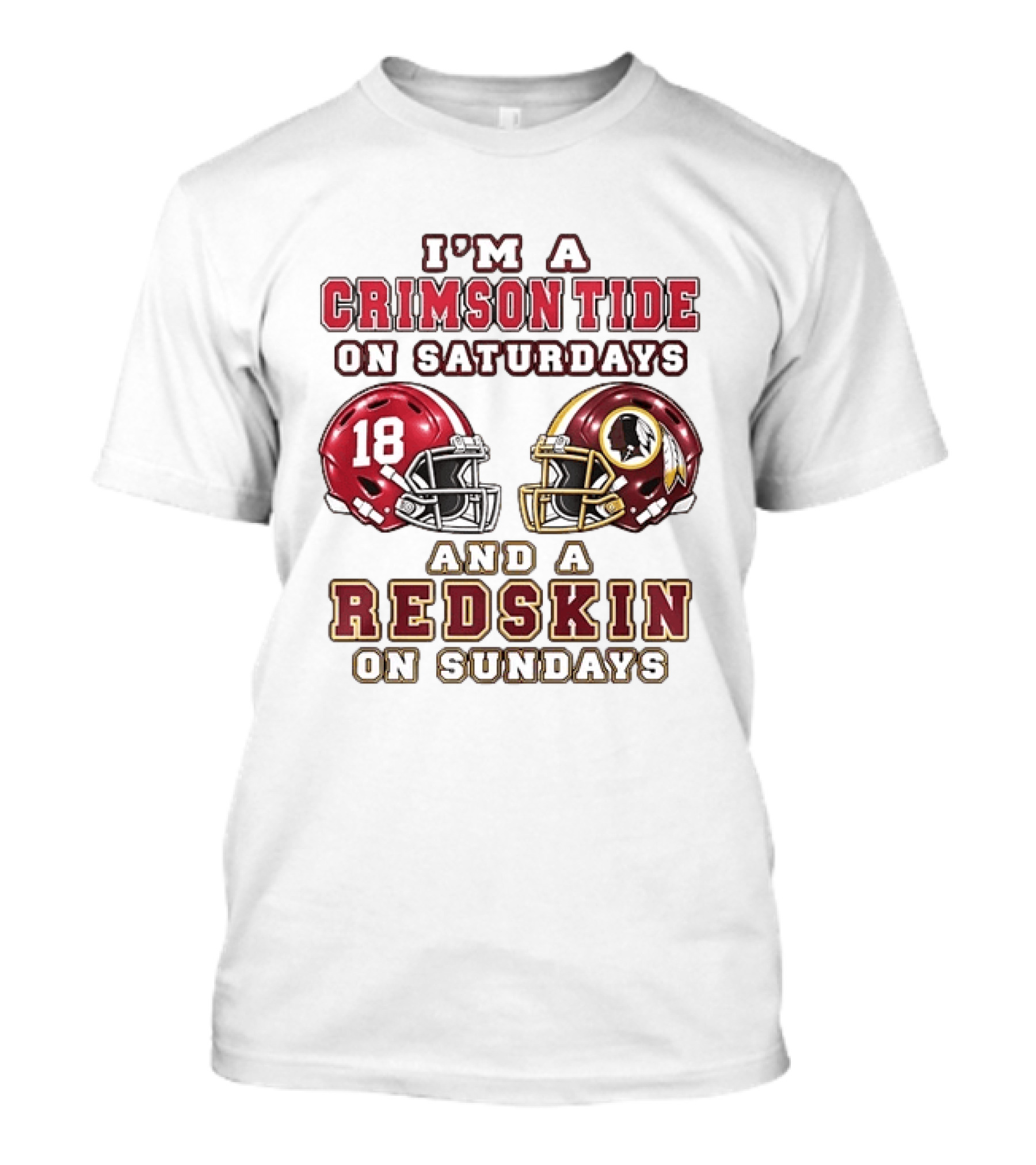 I'm A Crimson Tide On Saturdays And A Redskin On Sundays Football Helmets T-Shirt