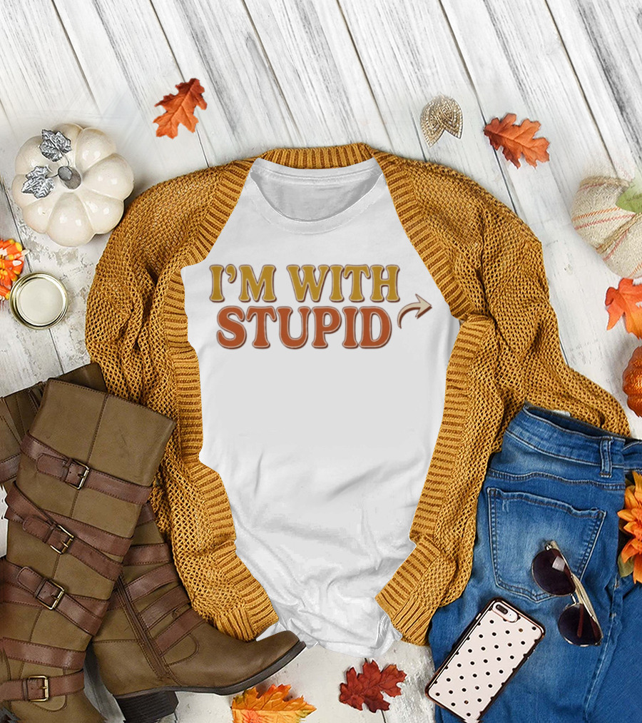I'm With Stupid Arrow Sarcastic Humor T-Shirt