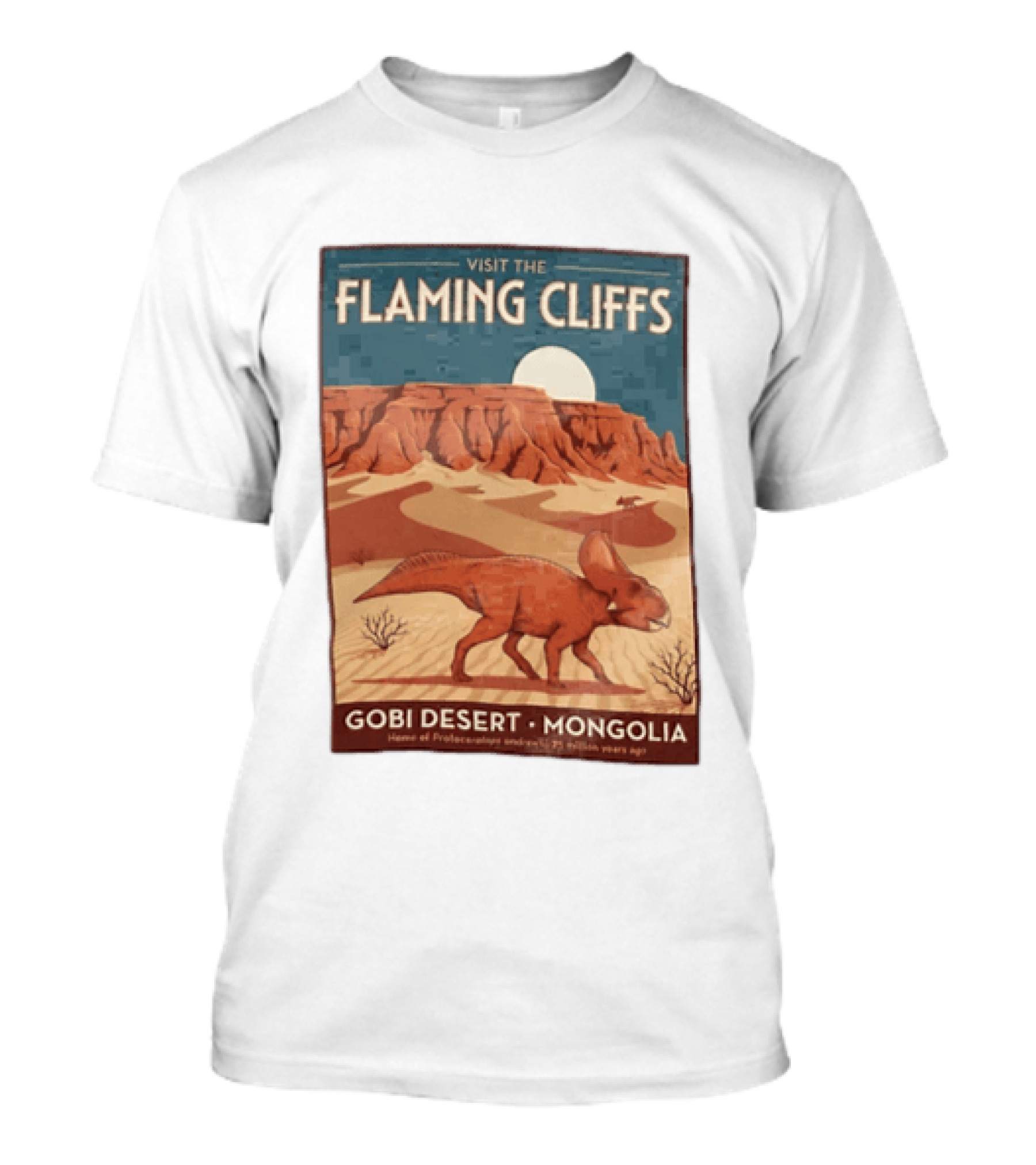 Visit The Flaming Cliffs Gobi Desert Mongolia Home Of Protoceratops Dinosaurs 75 Million Years Ago T-Shirt