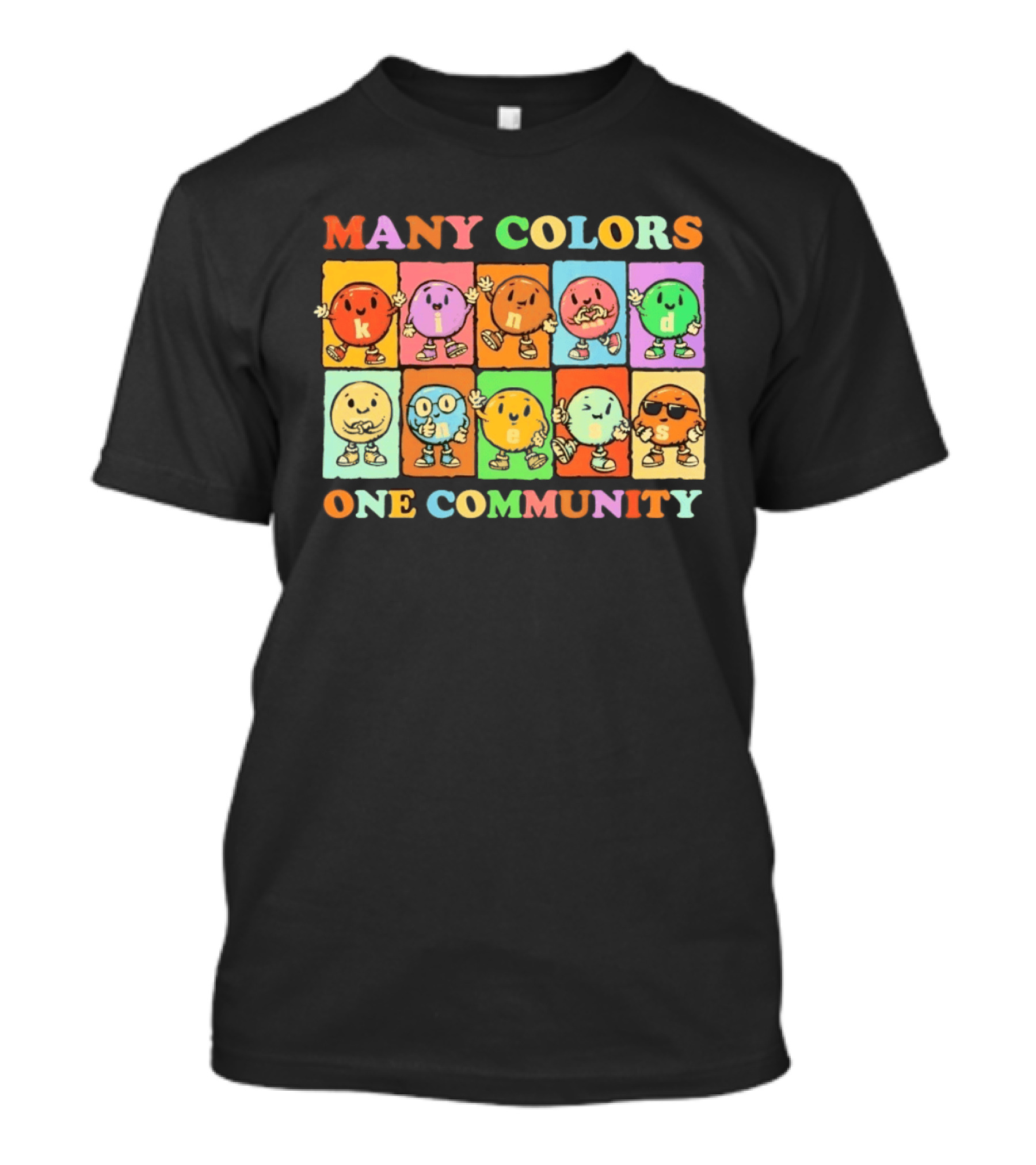 Many Colors Kindness One Community Cartoon Characters T-Shirt