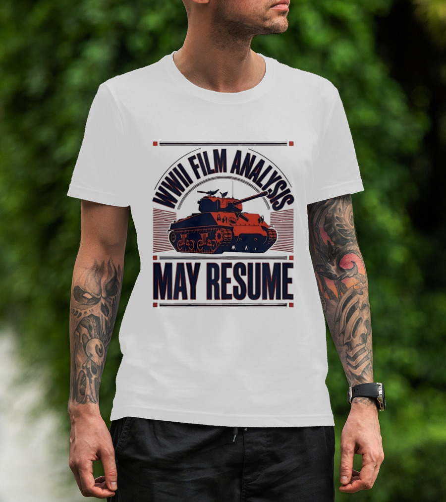 WWII Film Analysis Tank May Resume T-Shirt