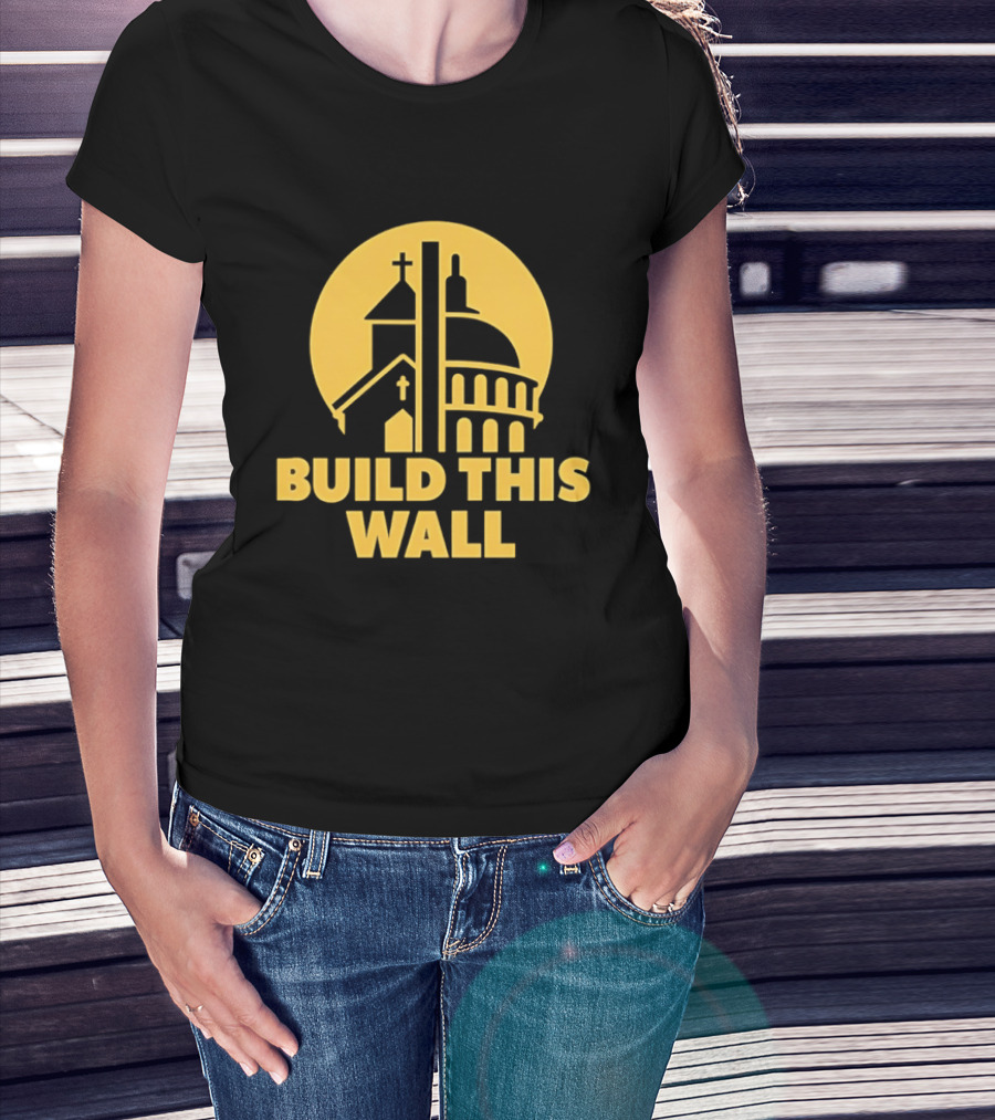 Build This Wall Church And Capitol Dome Political T-Shirt