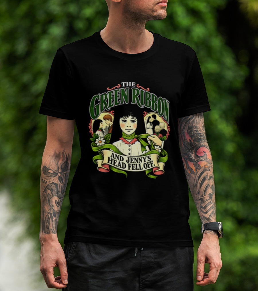 The Green Ribbon And Jennys Head Fell Off T-Shirt